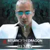 Return of the Dragon (Remix) song lyrics
