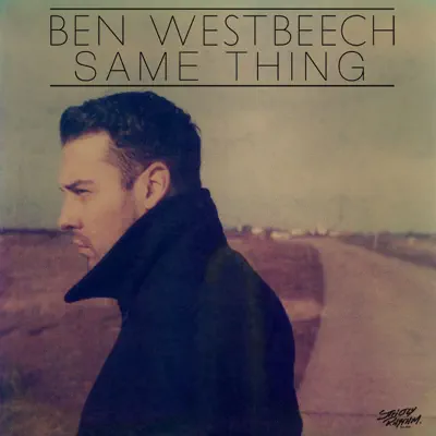 Same Thing - Single - Ben Westbeech