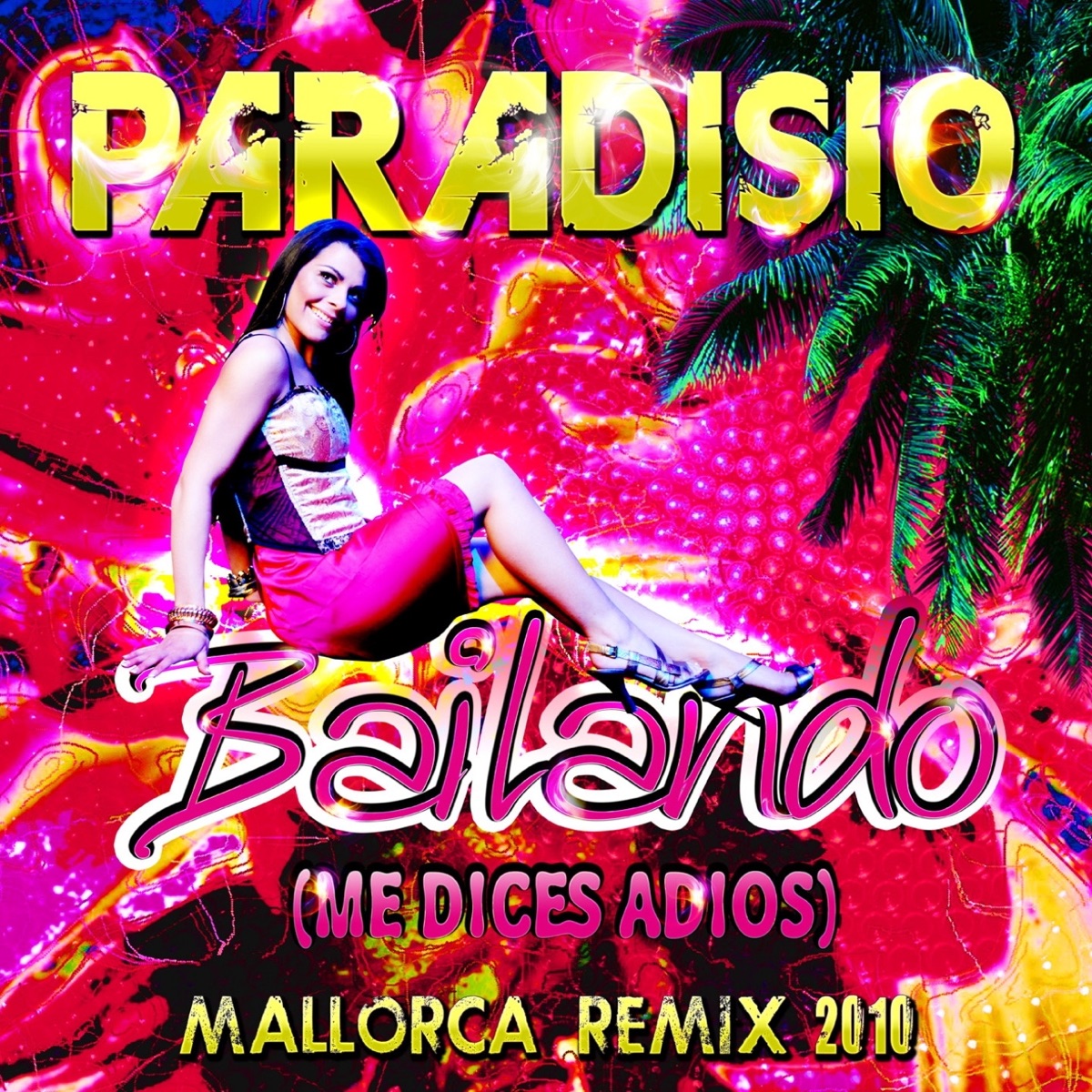 Paradisio – Bailando Me Dices Adios: Слушать И Скачать Mp3 Песню