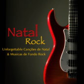 Natal Rock: Unforgettable Canções de Natal & Músicas de Fundo Rock - Natal Rock Band