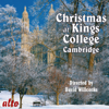 Christmas At Kings College - The Choir of King's College, Cambridge, Sir David Willcocks & Simon Preston