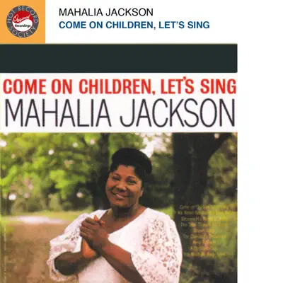 Come On Children, Let's Sing - Mahalia Jackson