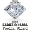 Feelin Blind - Single album lyrics, reviews, download