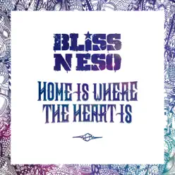 Home Is Where the Heart Is - Single - Bliss N Eso