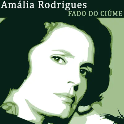 Fado do Ciúme - Single - Amália Rodrigues