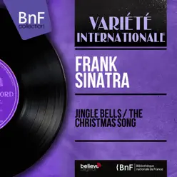 Jingle Bells / The Christmas Song (feat. Gordon Jenkins and His Orchestra & Ralph Brewster Singers) [From "A Jolly Christmas", Mono Version] - Single - Frank Sinatra