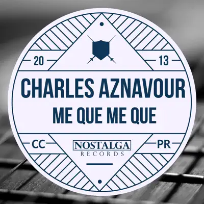 Me Que Me Que - Charles Aznavour