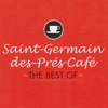 Saint-Germain-des-Prés Café - The Best Of - Various Artists
