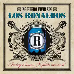 No Puedo Vivir Sin Los Ronaldos - Los Ronaldos