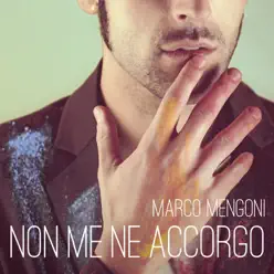 Non me ne accorgo - Single - Marco Mengoni