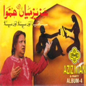 Saqiya Aur Pela Aur Pela, Vol. 4 - Aziz Mian Qawwal