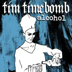 Alcohol - Single by Tim Timebomb album reviews, ratings, credits