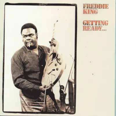 Getting Ready... - Freddie King
