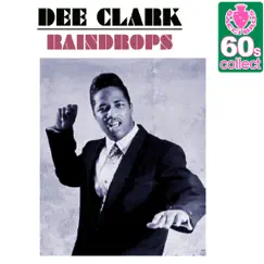 Raindrops (Remastered) - Single by Dee Clark album reviews, ratings, credits