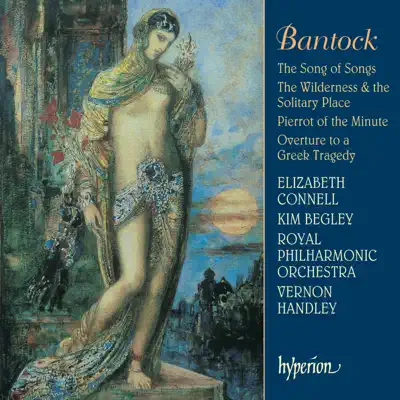 Bantock: The Song of Songs - Royal Philharmonic Orchestra