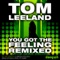 You Got the Feeling (Clubworxx Remix) - Tom Leeland lyrics