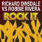 Rock It (Richard Dinsdale Mix) - Richard Dinsdale vs. Robbie Rivera lyrics