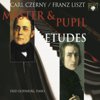 Czerny & Liszt: Master & Pupil. Etudes - Fred Oldenburg