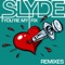 Youre My Fix (Slyde Remix) - Slyde lyrics