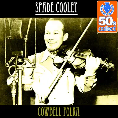 Cowbell Polka (Remastered) - Single - Spade Cooley