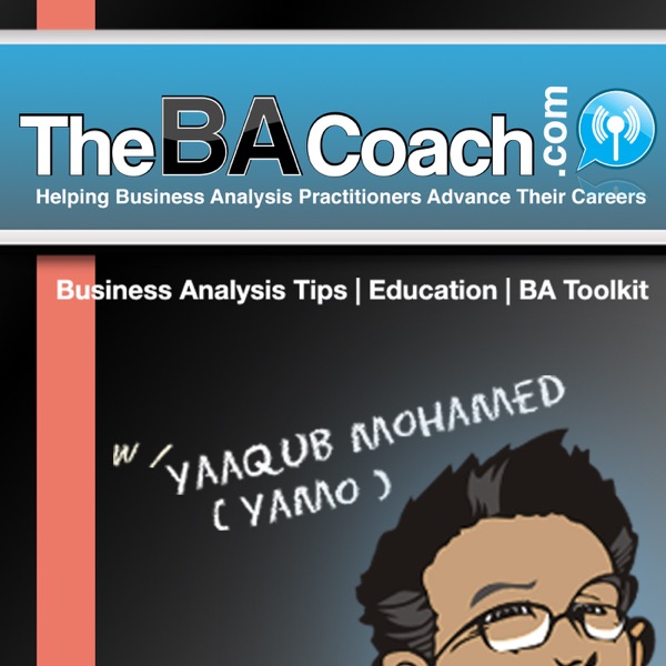 The BA Coach : BA Podcast, Blog, CBAP, CCBA Prep Courses
