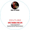 Devon Irie - Give Thanks for Life (More Life Riddim)