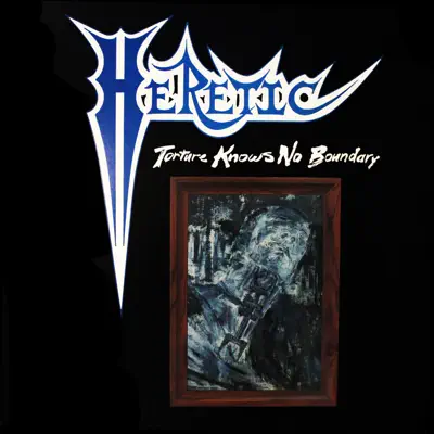Torture Knows No Boundary - EP - Heretic
