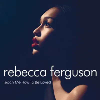 Teach Me How To Be Loved - EP - Rebecca Ferguson