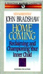 John Bradshaw - Home Coming: Reclaiming and Championing Your Inner Child artwork