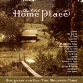 The Old Home Place - Bluegrass and Old-Time Mountain Music, 2003
