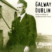 From Galway to Dublin - Early Recordings of Traditional Irish Music