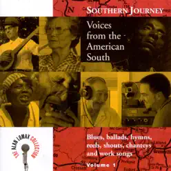 The Alan Lomax Collection: Southern Journey, Vol. 1 - Voices from the American South - Alan Lomax The Alan Lomax Collection: Southern Journey, Vol. 1 - Voices from the American South - Alan Lomax