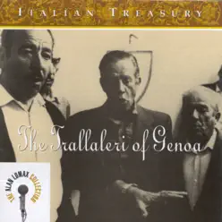 The Alan Lomax Collection: Italian Treasury - The Trallaleri of Genoa - Alan Lomax The Alan Lomax Collection: Italian Treasury - The Trallaleri of Genoa - Alan Lomax