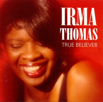 True Believer - Irma Thomas