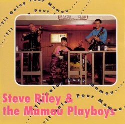 Steve Riley & The Mamou Playboys - Chère Joues Roses