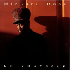 Be Yourself by Michael Rose album reviews, ratings, credits