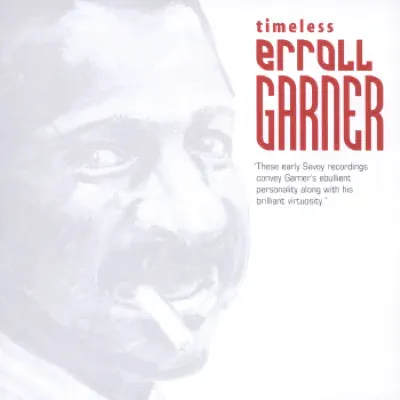 Timeless: Erroll Garner - Erroll Garner Timeless: Erroll Garner - Erroll Garner