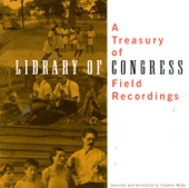 Library of Congress - A Treasury of Field Recordings
