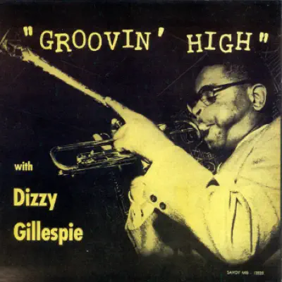 Groovin' High - Dizzy Gillespie