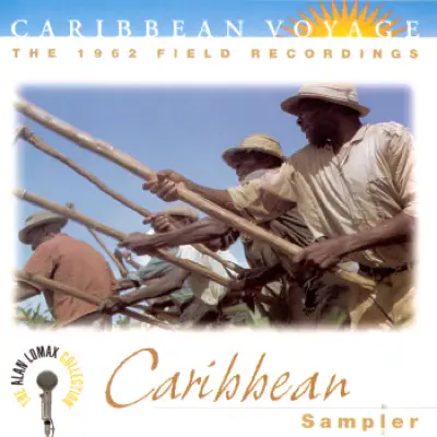 The Alan Lomax Collection: Caribbean Voyage - Caribbean Sampler - Alan Lomax