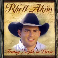 Friday Night in Dixie - Rhett Akins