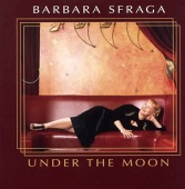 Barbara Sfraga - Under the Moon and Over the Sky