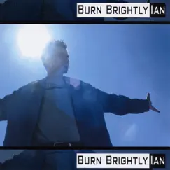 Burn Brightly by Ian album reviews, ratings, credits