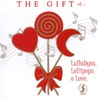 Gift of Lullabyes, Lollipops & Love