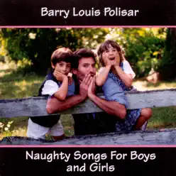 Naughty Songs for Boys & Girls - Barry Louis Polisar