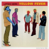 Listen Here-Yellow Fever