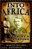 Into Africa: The Epic Adventures of Stanley and Livingstone (Unabridged) [Unabridged Nonfiction] - Martin Dugard