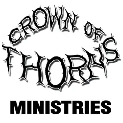 Crown of Thorns Ministries - Crown Of Thorns Crown of Thorns Ministries - Crown Of Thorns