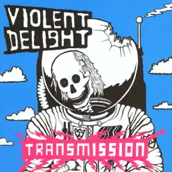 Transmission - Violent Delight
