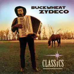 Classics - Buckwheat Zydeco Classics - Buckwheat Zydeco